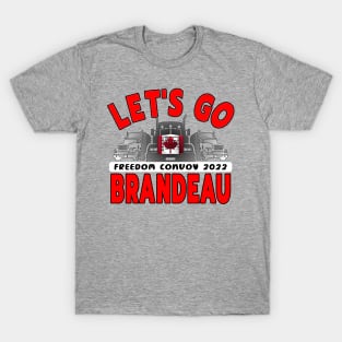 LETS GO BRANDEAU - CONVOY TRUCKERS FOR FREEDOM -LIBERTE - FREEDOM CONVOY 2022 TRUCKERS RED T-Shirt